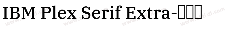 IBM Plex Serif Extra字体转换